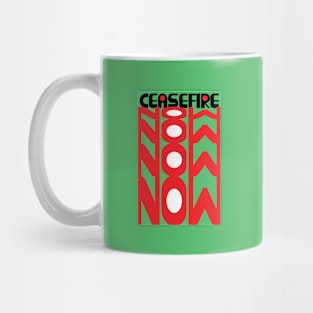 Ceasefire Now. Mug